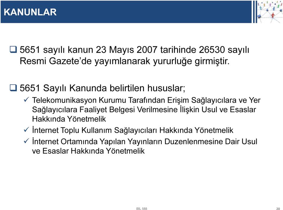 Sağlayıcılara Faaliyet Belgesi Verilmesine İlişkin Usul ve Esaslar Hakkında Yönetmelik İnternet Toplu Kullanım