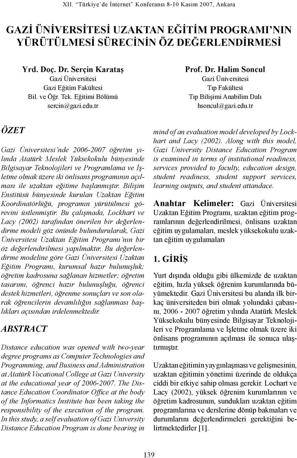 tr Prof. Dr. Halim Soncul Gazi Üniversitesi Tıp Fakültesi Tıp Bilişimi Anabilim Dalı hsoncul@gazi.edu.