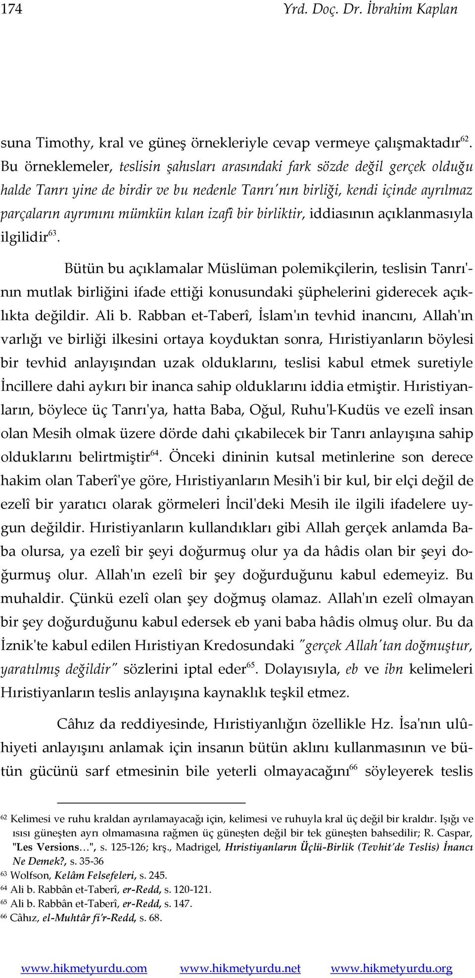 bir birliktir, iddiasının açıklanmasıyla ilgilidir 63.