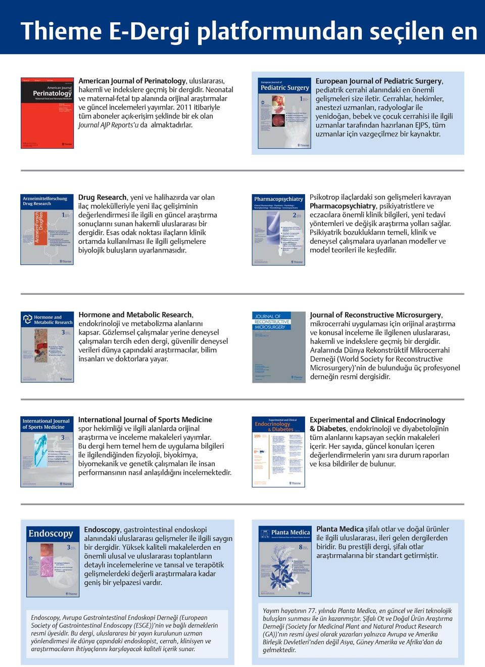 European Journal of Pediatric Surgery, pediatrik cerrahi alanındaki en önemli gelişmeleri size iletir.