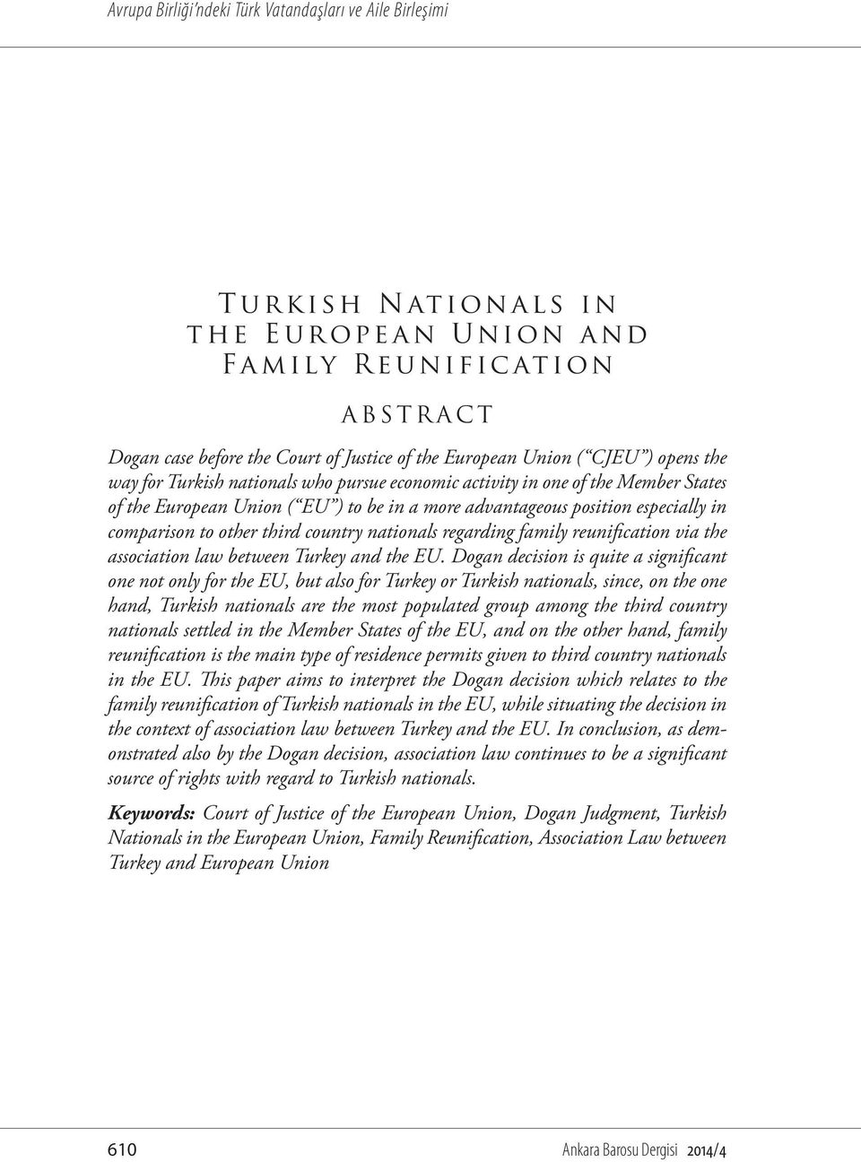 third country nationals regarding family reunification via the association law between Turkey and the EU.