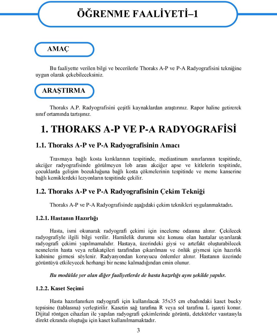 THORAKS A-P VE P-A RADYOGRAFĠSĠ 1.