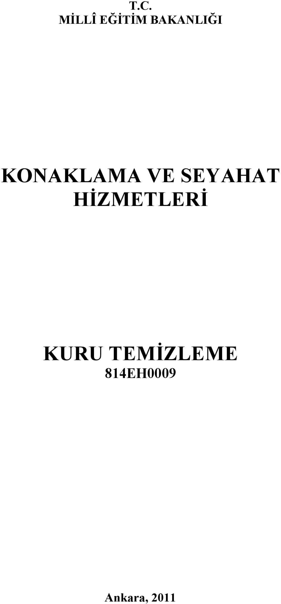 SEYAHAT HİZMETLERİ KURU