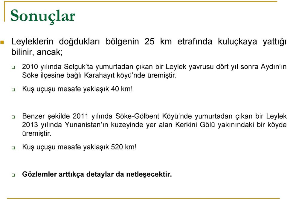 Kuş uçuşu mesafe yaklaşık 40km!