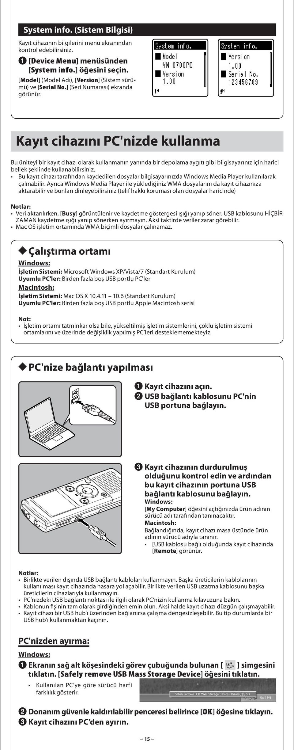 Bu kyıt cihzı trfındn kydedilen dosylr bilgisyrınızd Windows Medi Plyer kullnılrk çlınbilir.