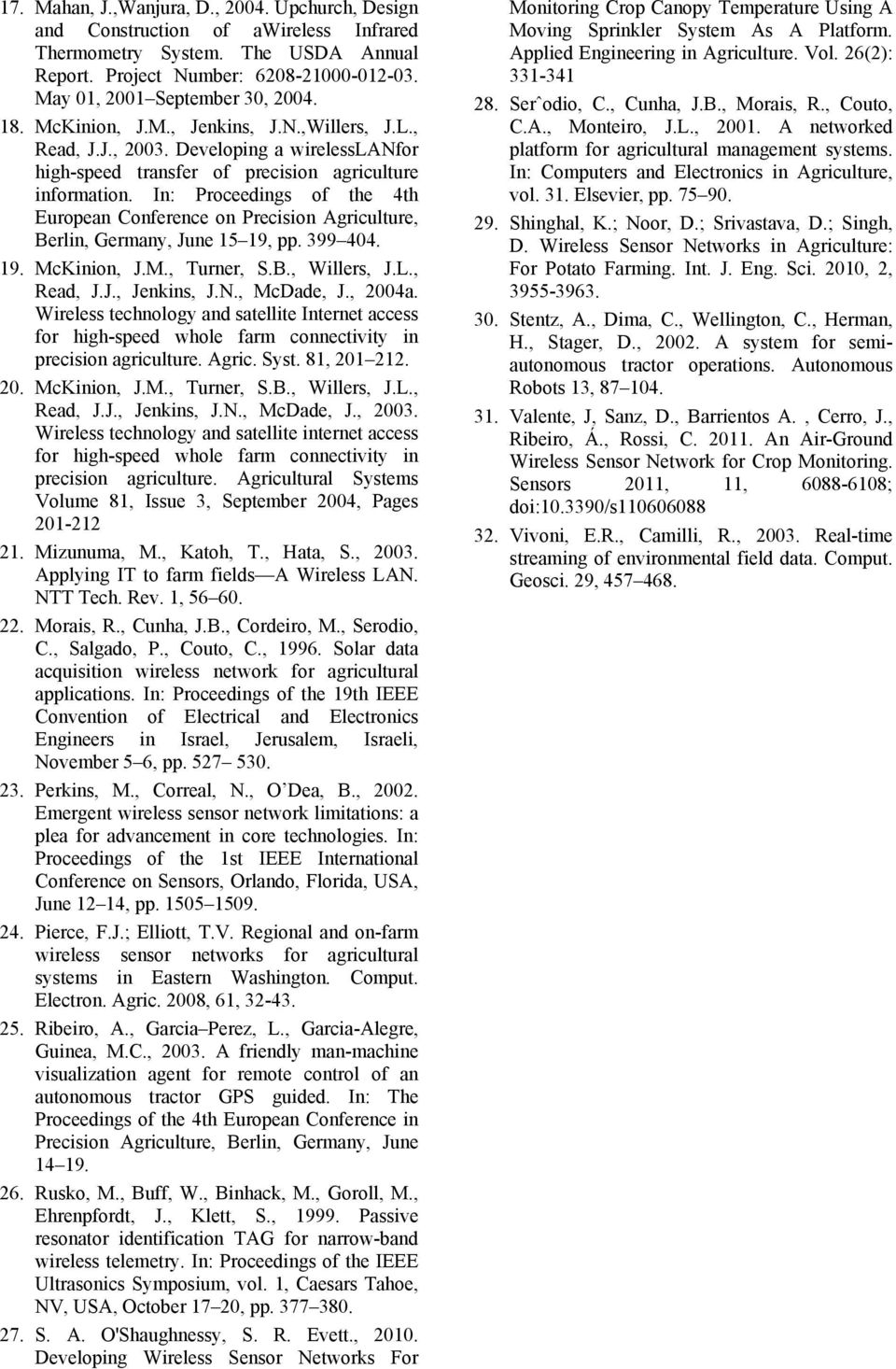 In: Proceedings of the 4th European Conference on Precision Agriculture, Berlin, Germany, June 15 19, pp. 399 404. 19. McKinion, J.M., Turner, S.B., Willers, J.L., Read, J.J., Jenkins, J.N.