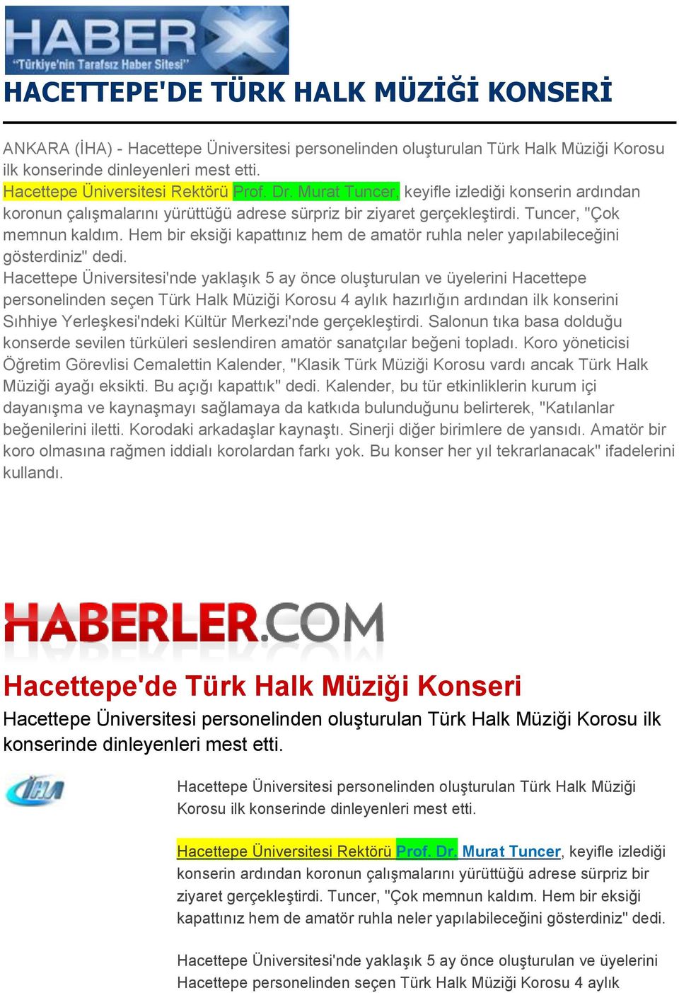 Hem bir eksiği kapattınız hem de amatör ruhla neler yapılabileceğini gösterdiniz" dedi.