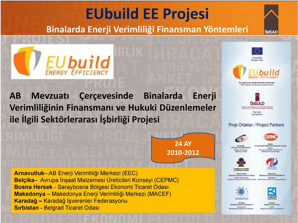 Merkezi (EEC) Belçika Avrupa İnşaat Malzemesi Üreticileri Konseyi (CEPMC) Bosna Hersek - Saraybosna Bölgesi Ekonomi Ticaret