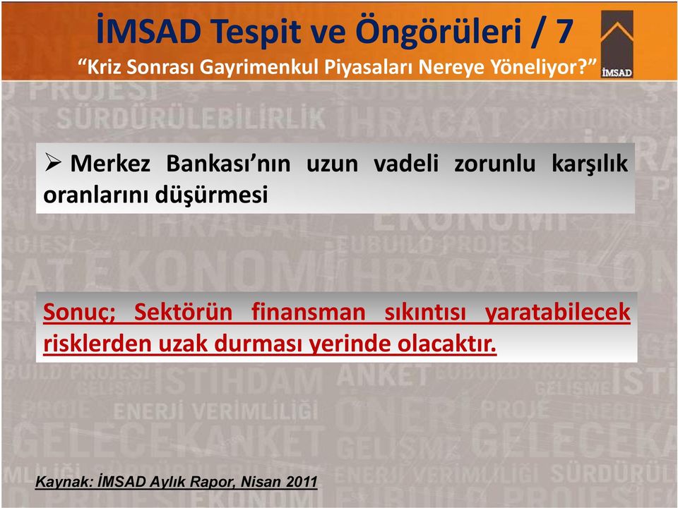 Merkez Bankası nın uzun vadeli zorunlu karşılık oranlarını düşürmesi