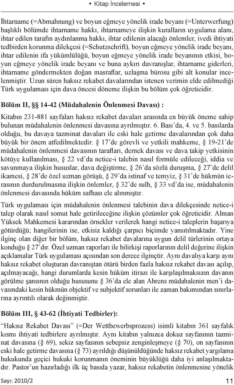 irade beyanının etkisi, boyun eğmeye yönelik irade beyanı ve buna aykırı davranışlar, ihtarname giderleri, ihtarname göndermekten doğan masraflar, uzlaşma bürosu gibi alt konular incelenmiştir.