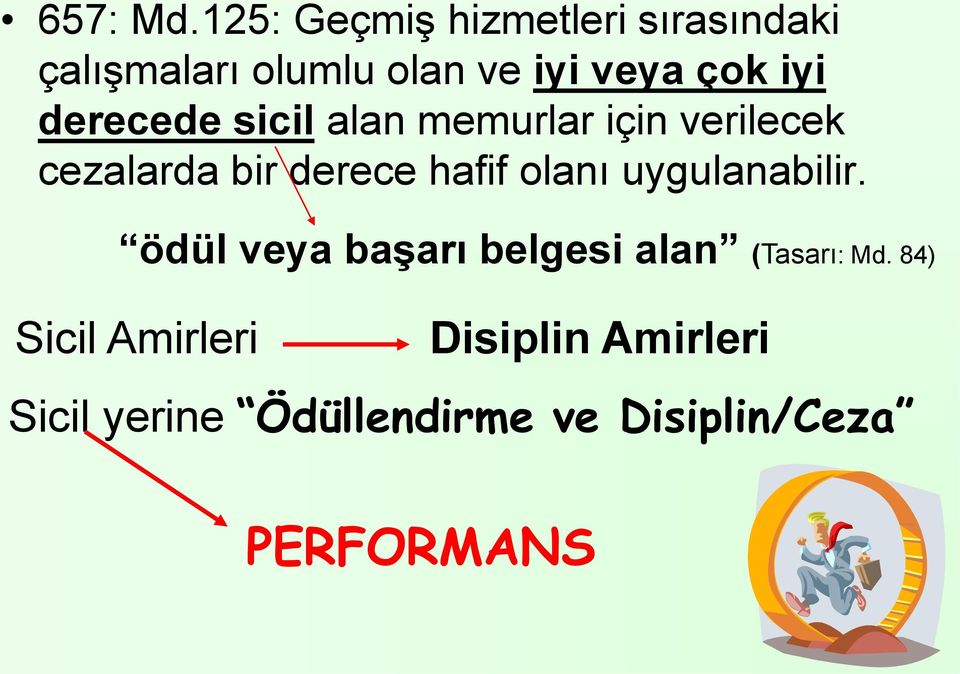 iyi derecede sicil alan memurlar için verilecek cezalarda bir derece hafif