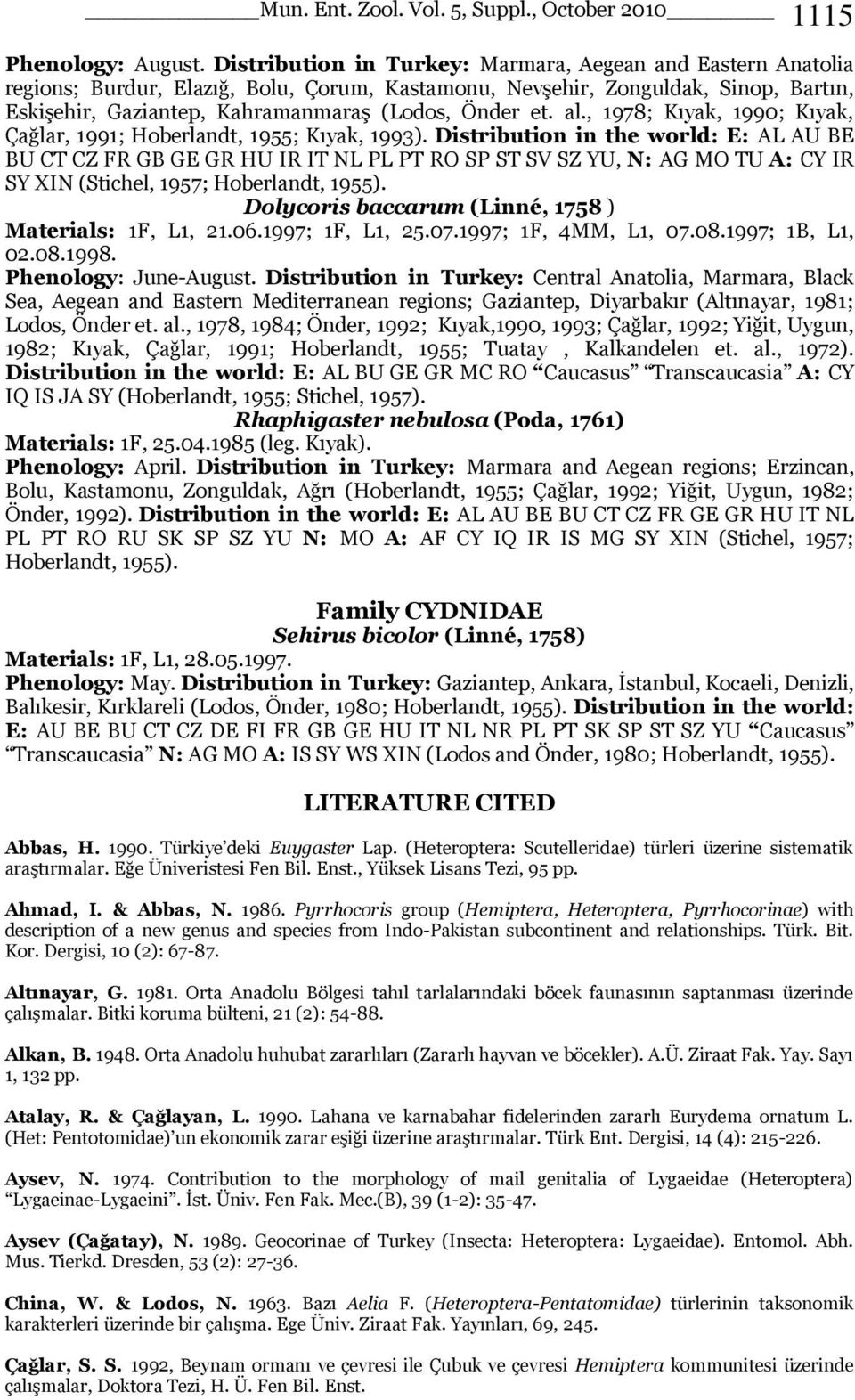 al., 1978; Kıyak, 1990; Kıyak, Çağlar, 1991; Hoberlandt, 1955; Kıyak, 1993).