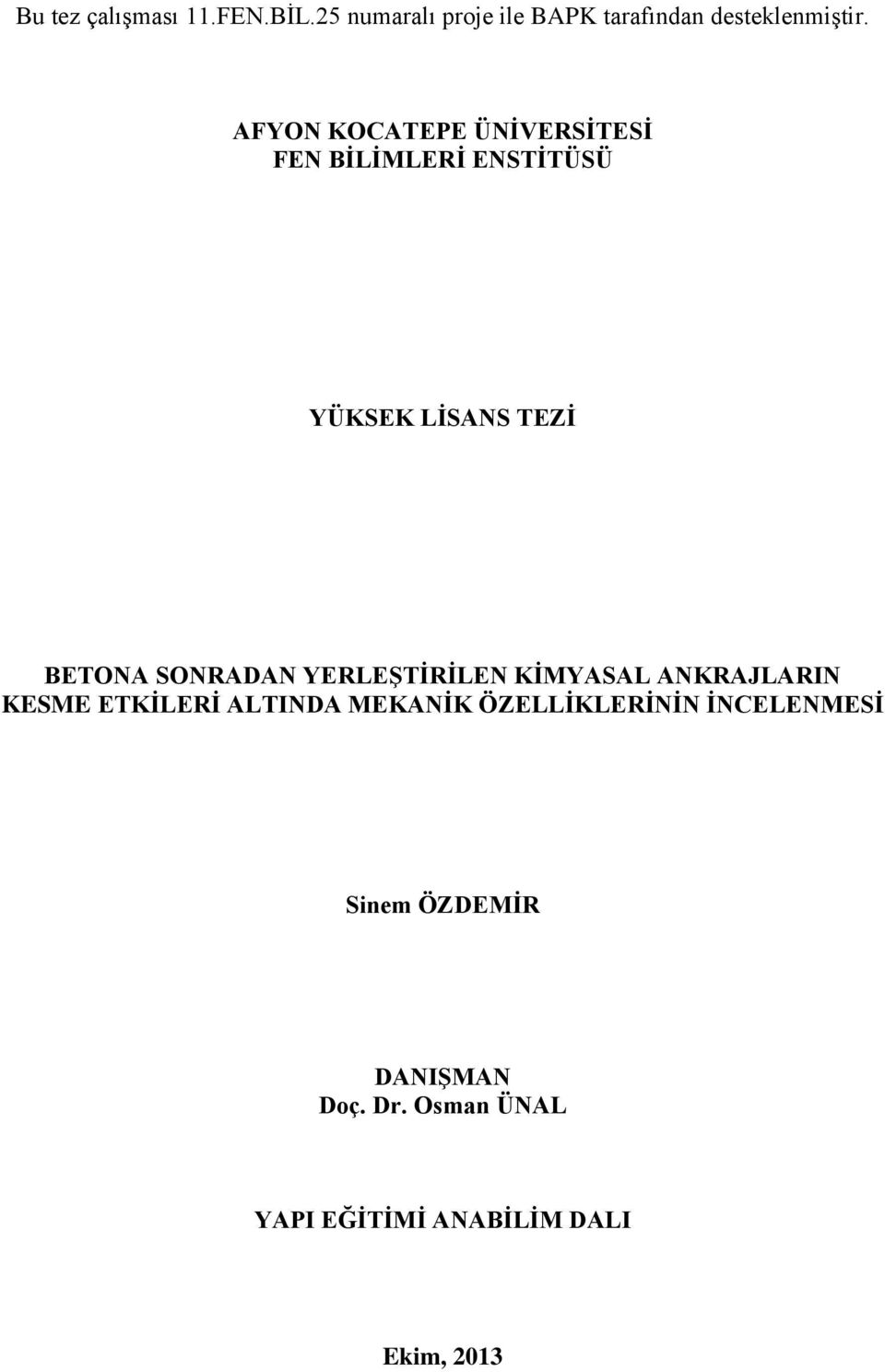 SONRADAN YERLEġTĠRĠLEN KĠMYASAL ANKRAJLARIN KESME ETKĠLERĠ ALTINDA MEKANĠK