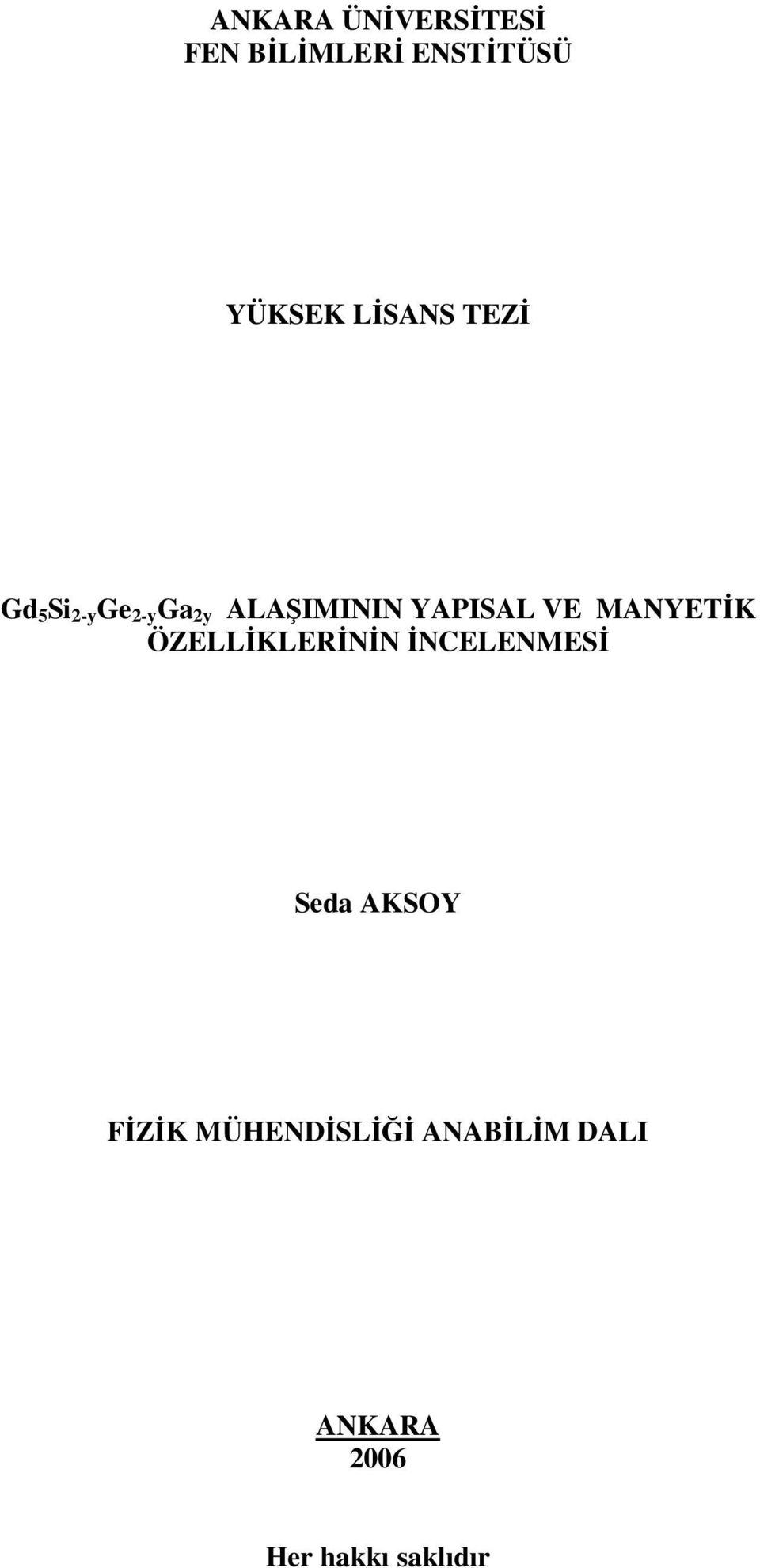 YAPISAL VE MANYETİK ÖZELLİKLERİNİN İNCELENMESİ Seda