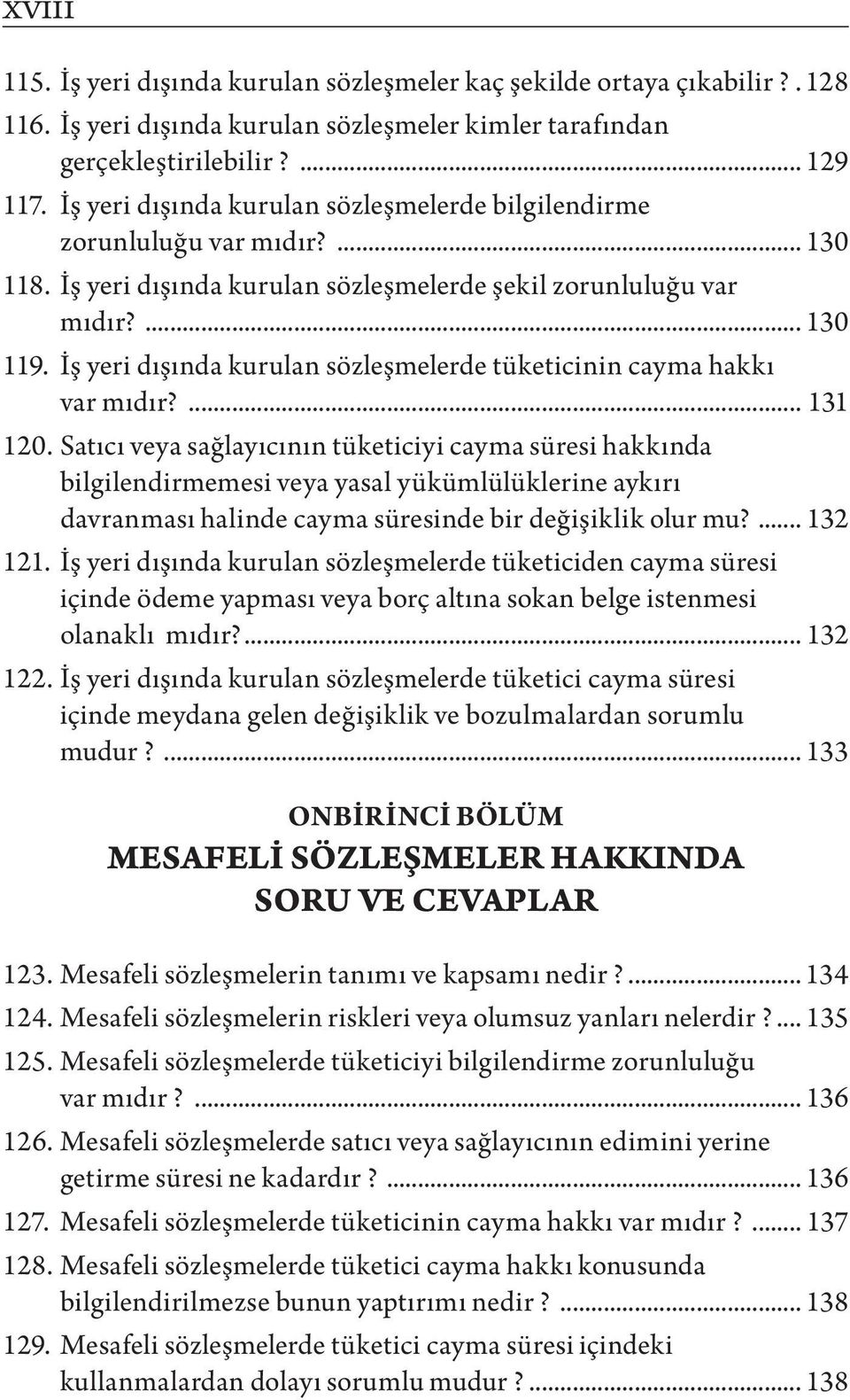 İş yeri dışında kurulan sözleşmelerde tüketicinin cayma hakkı var mıdır?... 131 120.