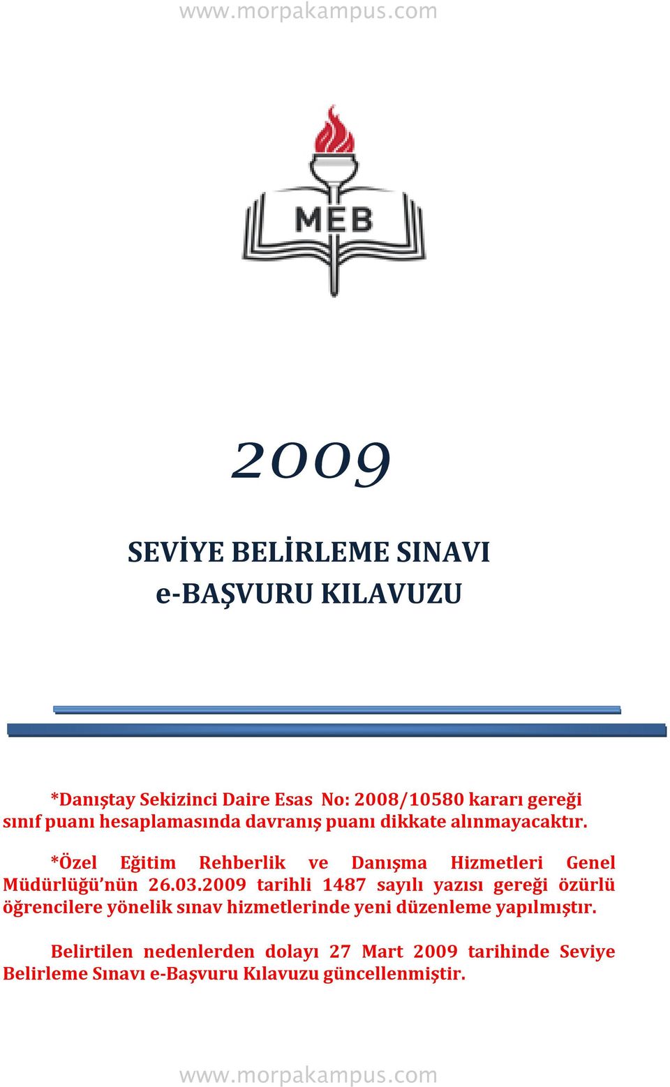 *Özel Eğitim Rehberlik ve Danışma Hizmetleri Genel Müdürlüğü nün 26.03.