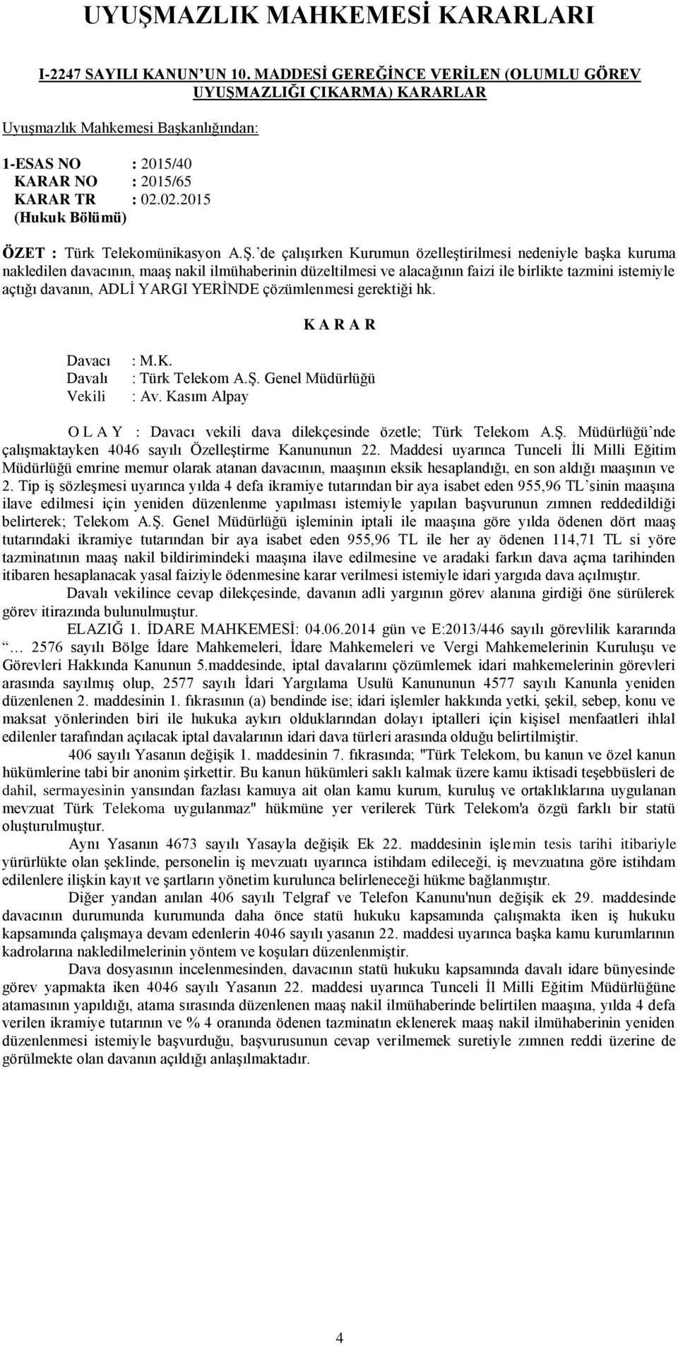 02.2015 (Hukuk Bölümü) ÖZET : Türk Telekomünikasyon A.Ş.