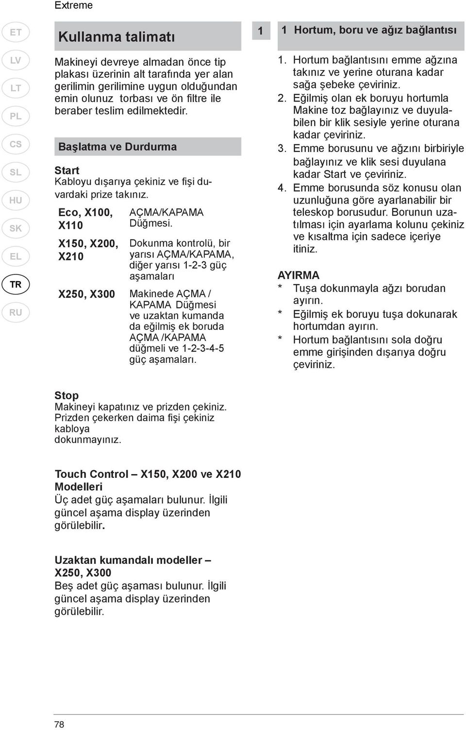 Eco, X100, X110 X150, X200, X210 AÇMA/KAPAMA Düğmesi.