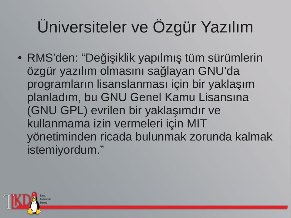 planladım, bu GNU Genel Kamu Lisansına (GNU GPL) evrilen bir yaklaşımdır ve