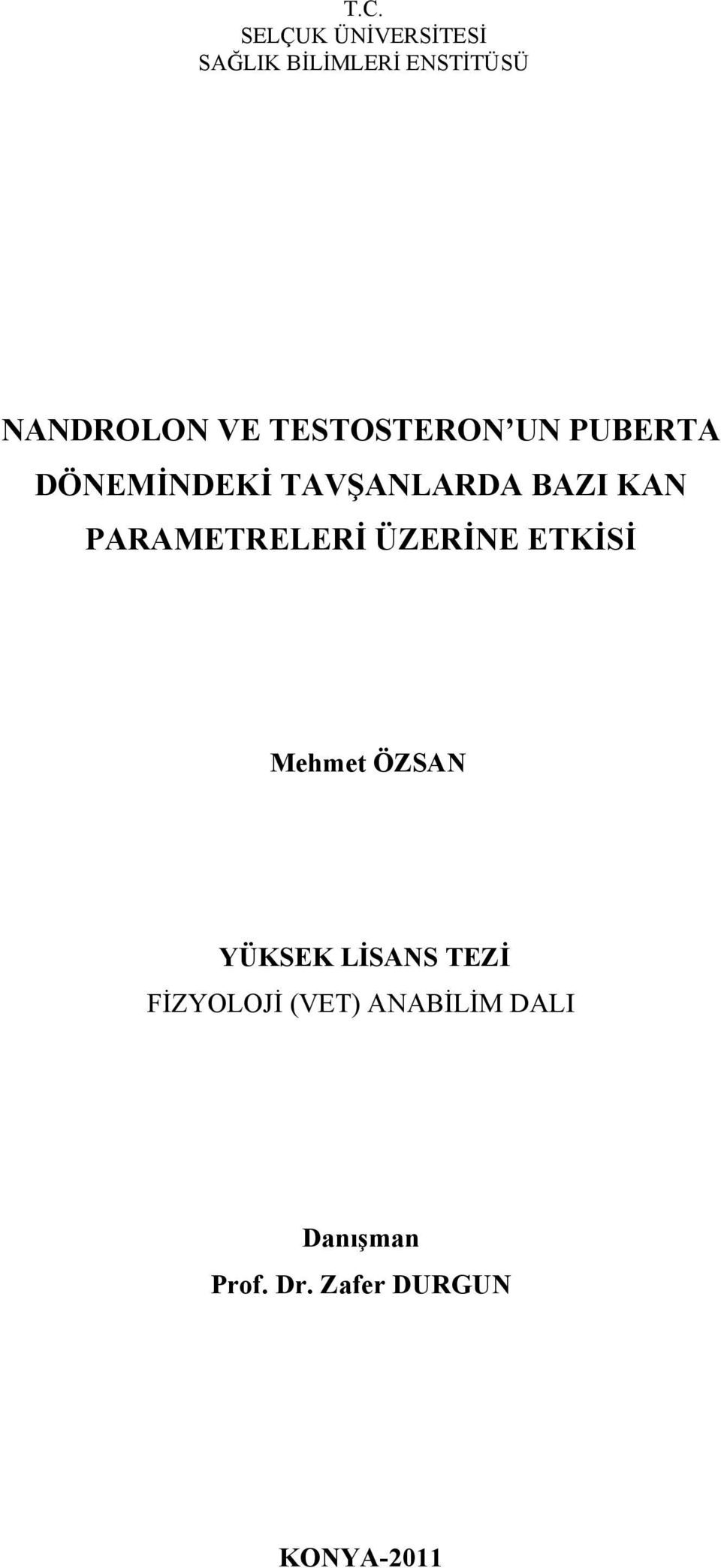 PARAMETRELERİ ÜZERİNE ETKİSİ Mehmet ÖZSAN YÜKSEK LİSANS TEZİ