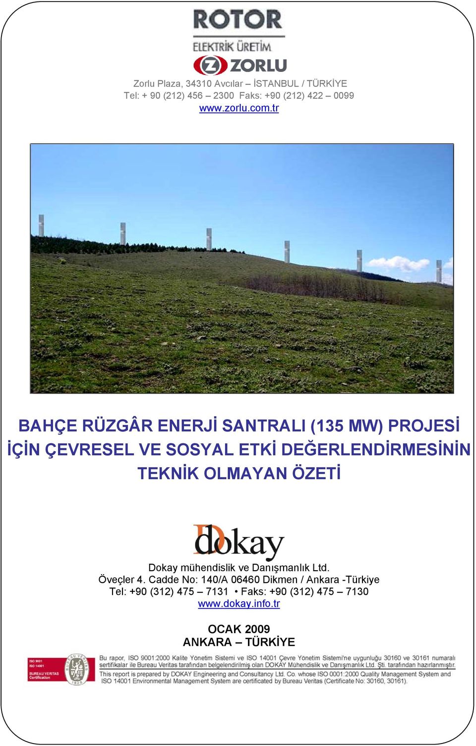 tr BAHÇE RÜZGÂR ENERJİ SANTRALI (135 MW) PROJESİ İÇİN ÇEVRESEL VE SOSYAL ETKİ DEĞERLENDİRMESİNİN TEKNİK