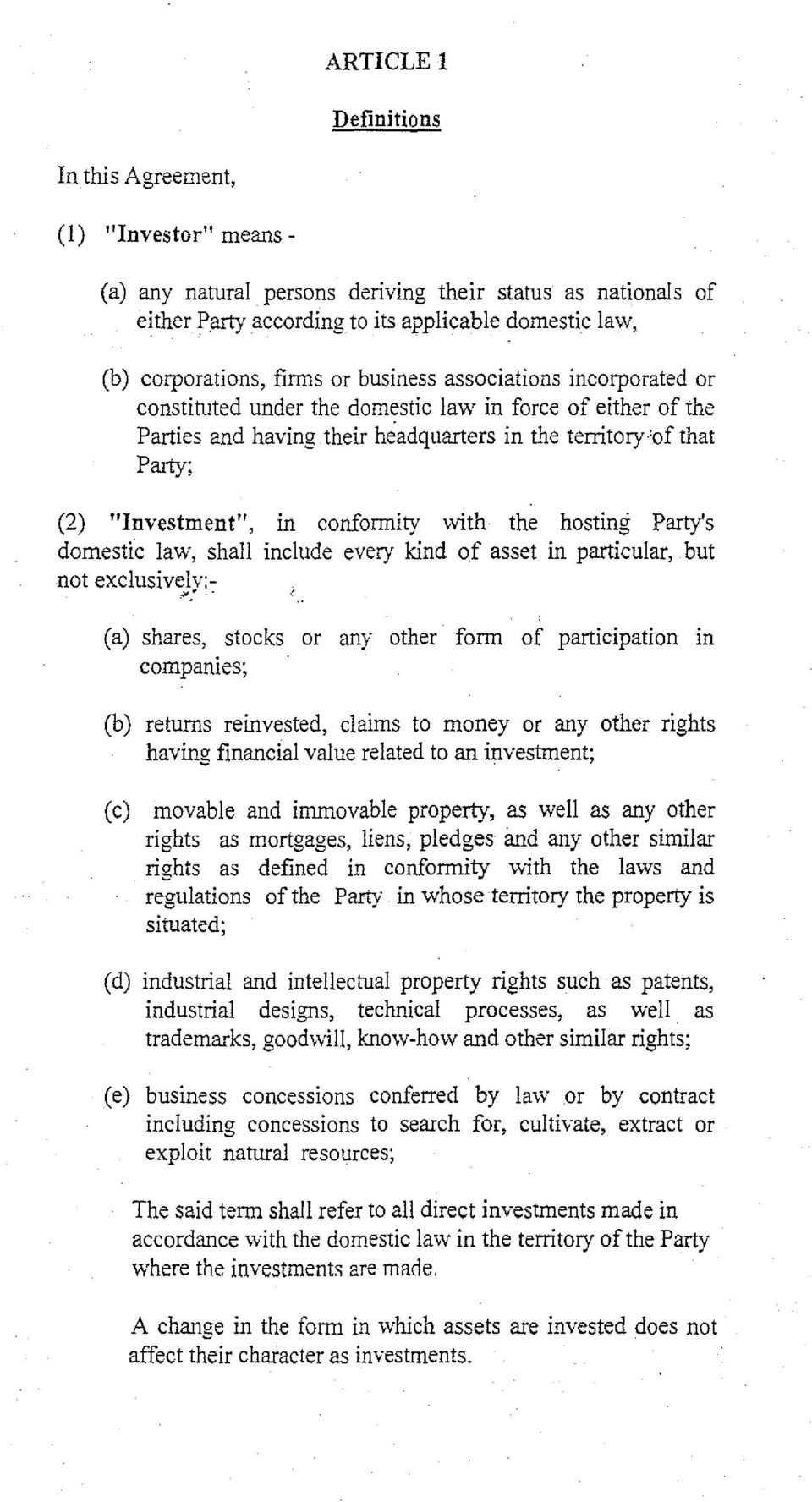 conformity with the hosting Party's domestic law, shall include every kind of asset in particular, but not exclusivelv:- '''.