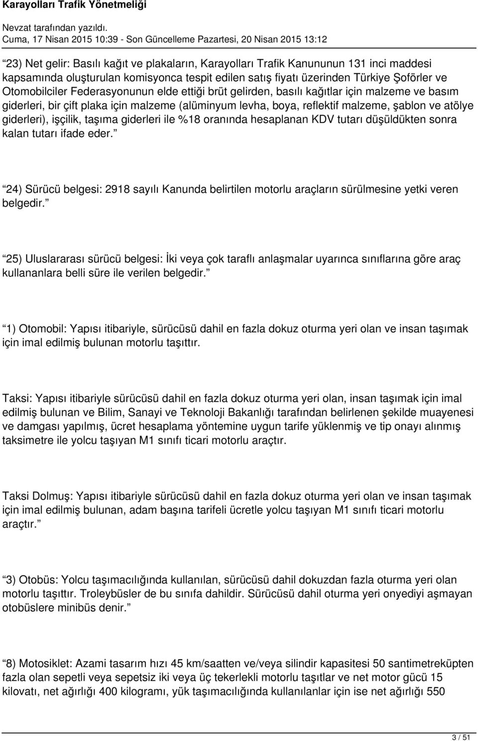 taşıma giderleri ile %18 oranında hesaplanan KDV tutarı düşüldükten sonra kalan tutarı ifade eder.