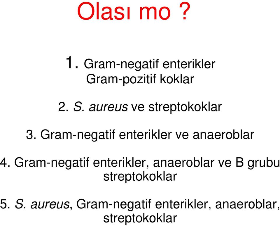 Gram-negatif enterikler ve anaeroblar 4.