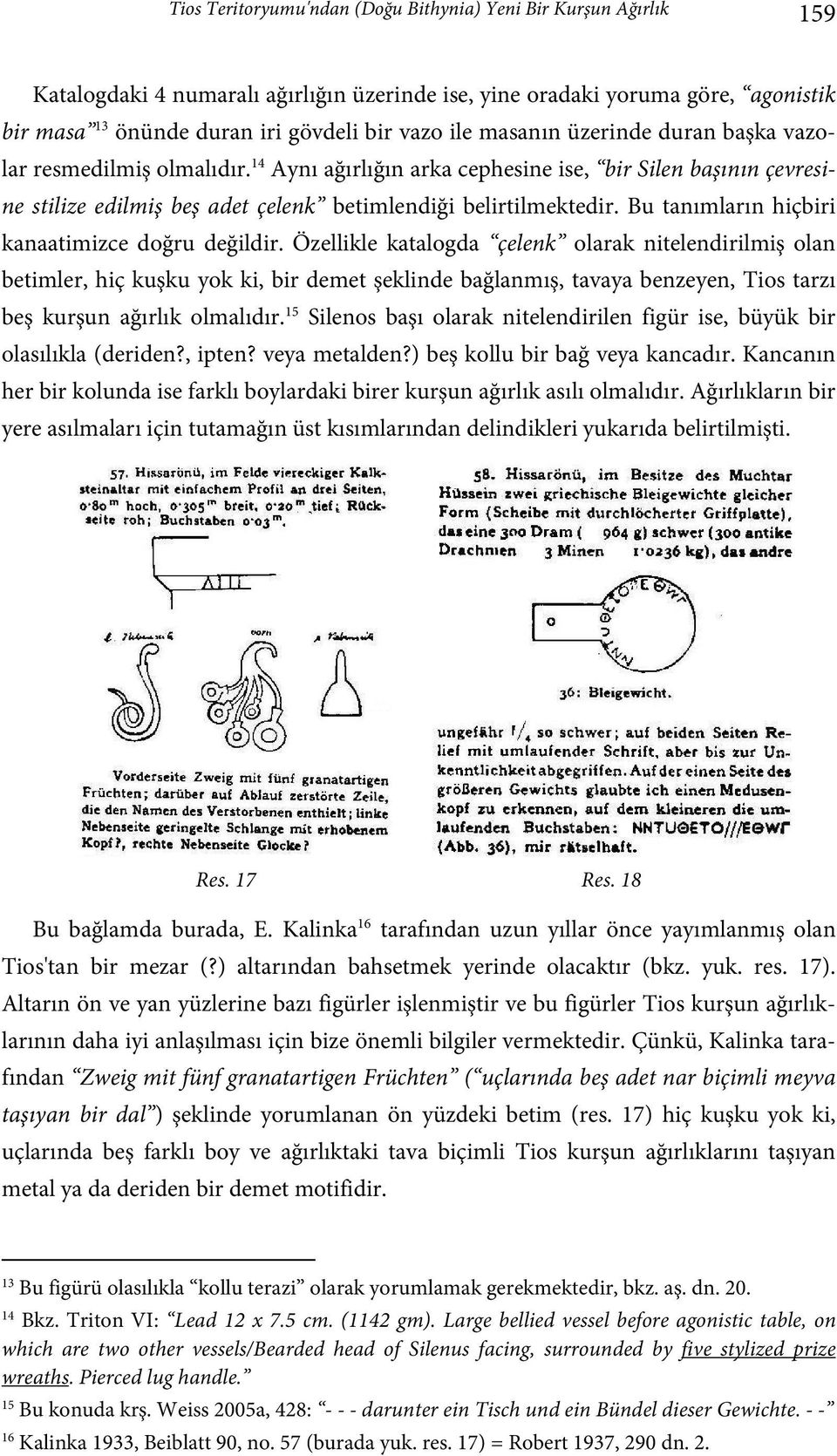 Bu tanımların hiçbiri kanaatimizce doğru değildir.