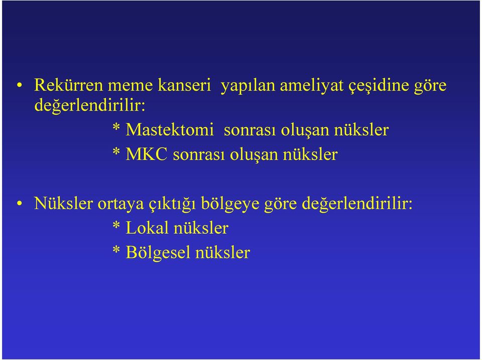 MKC sonrası oluşan nüksler Nüksler ortaya çıktığı