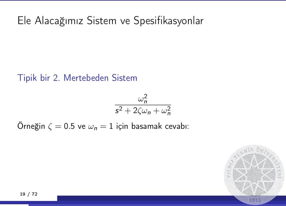 Mertebeden Sistem ωn2 s 2 + 2ζωn +