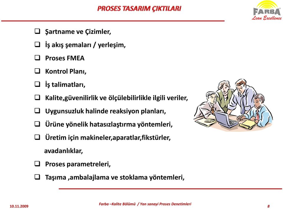 yönelik hatasızlaştırma yöntemleri, Üretim için makineler,aparatlar,fikstürler, avadanlıklar, Proses