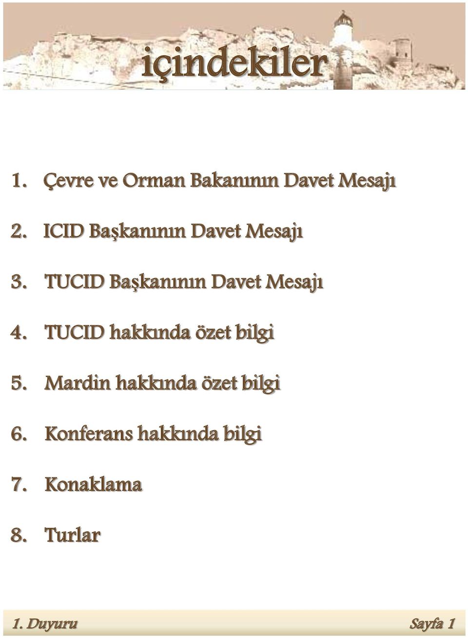 TUCID BaĢkanının Davet Mesajı 4. TUCID hakkında özet bilgi 5.