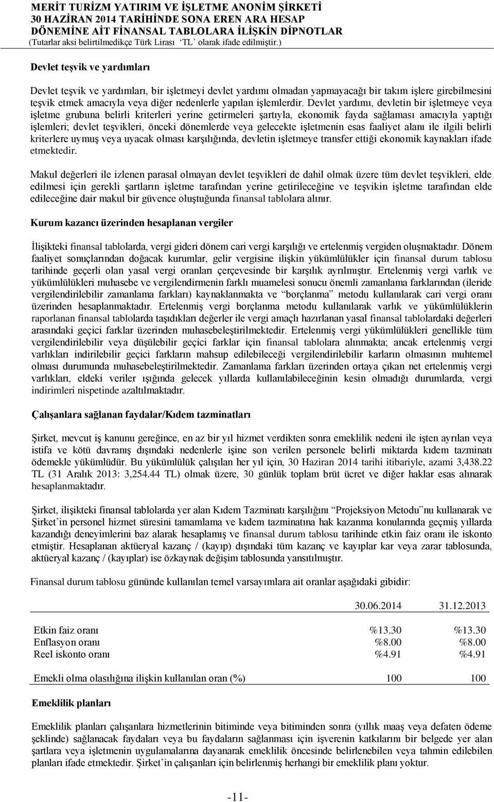 Devlet yardımı, devletin bir işletmeye veya işletme grubuna belirli kriterleri yerine getirmeleri şartıyla, ekonomik fayda sağlaması amacıyla yaptığı işlemleri; devlet teşvikleri, önceki dönemlerde