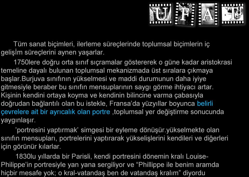 burjuva sınıfının yükselmesi ve maddi durumunun daha iyiye gitmesiyle beraber bu sınıfın mensuplarının saygı görme ihtiyacı artar.