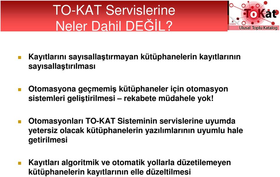 kütüphaneler için otomasyon sistemleri geliştirilmesi rekabete müdahele yok!