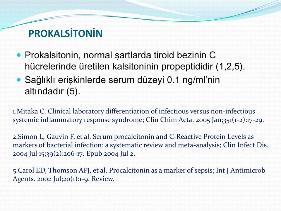 2005 Jan;351(1-2):17-29. 2.Simon L, Gauvin F, et al.