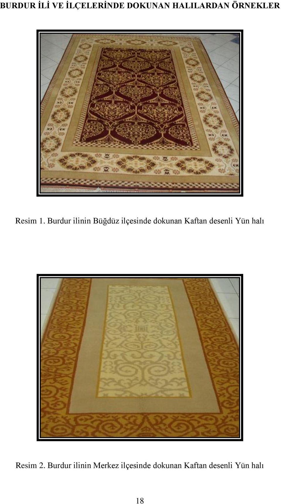 Burdur ilinin Büğdüz ilçesinde dokunan Kaftan