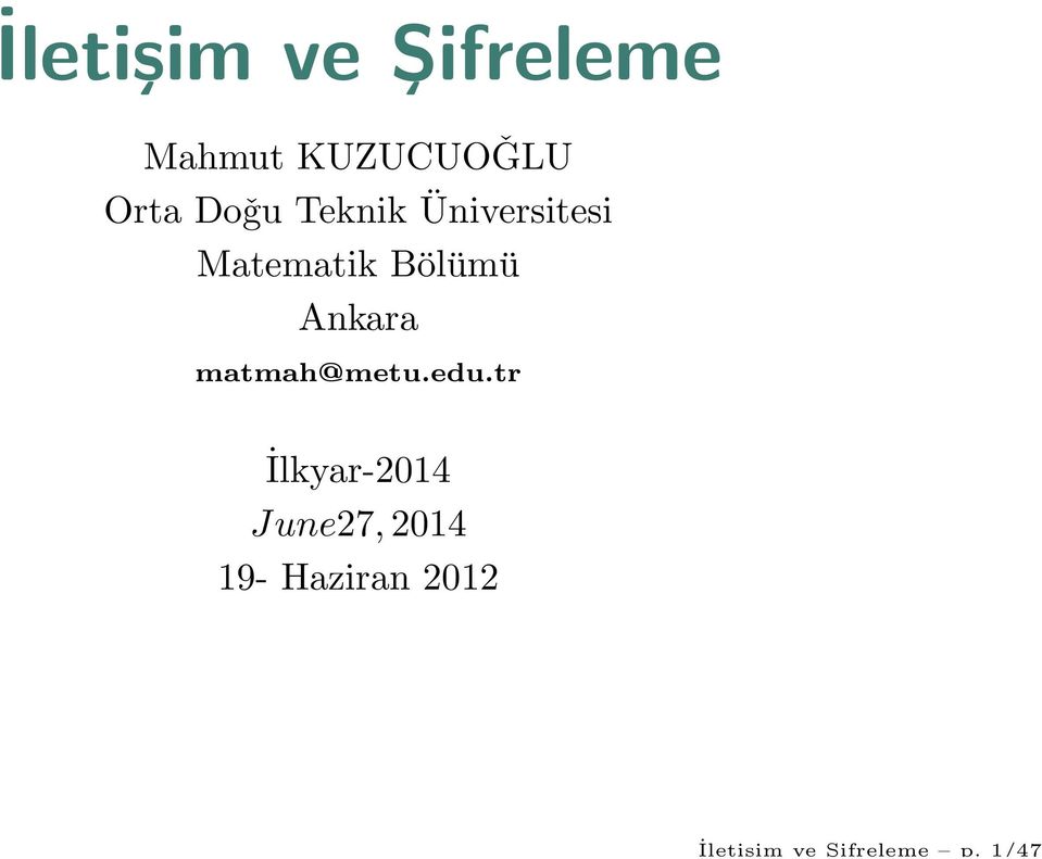 Bölümü Ankara matmah@metu.edu.