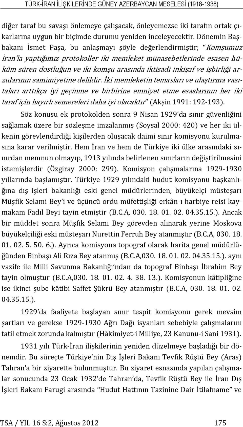 inkişaf ve işbirliği arzularının samimiyetine delildir.