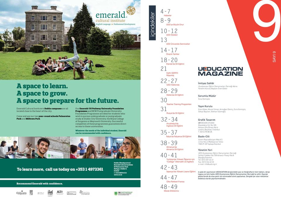 Our Emerald/3U Pathway University Foundation Programme and NEW Postgraduate University Foundation Programme are ideal for students who wish to pursue undergraduate or postgraduate study at Dublin