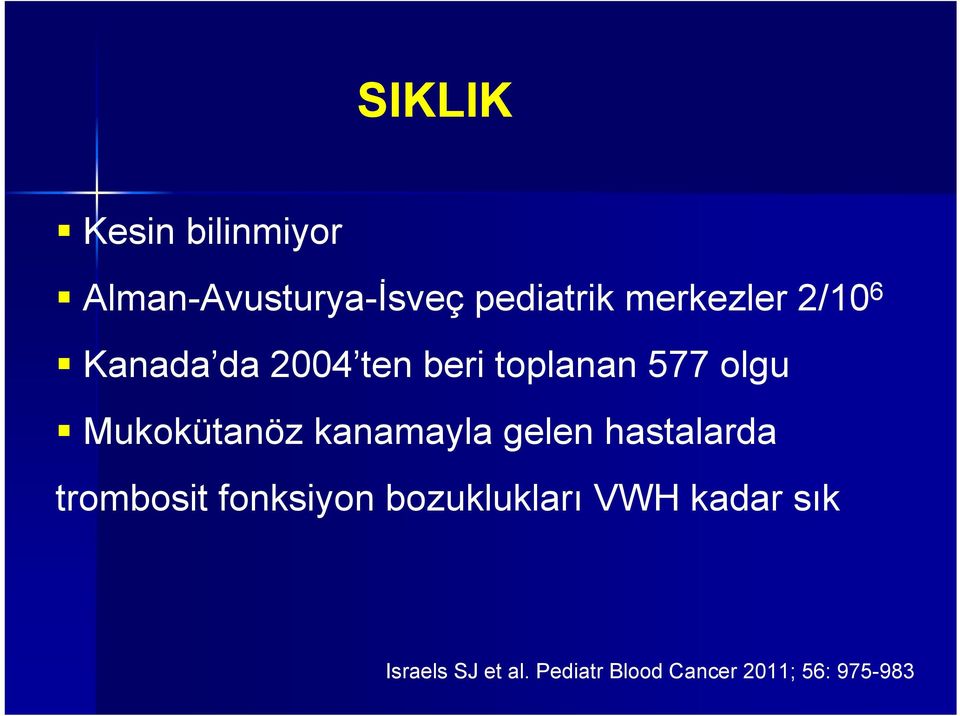 Mukokütanöz kanamayla gelen hastalarda trombosit fonksiyon