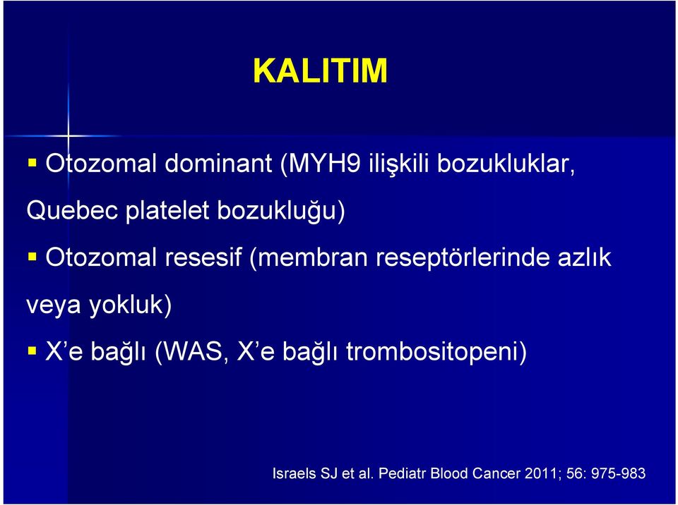 reseptörlerinde azlık veya yokluk) X e bağlı (WAS, X e