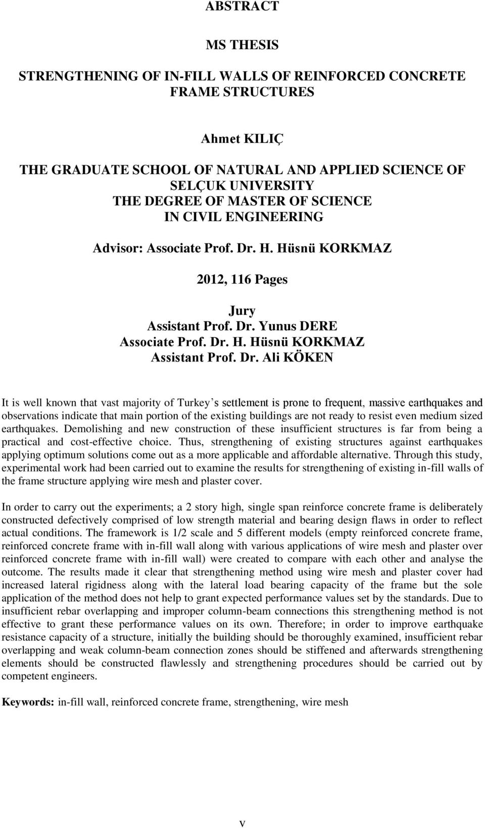 H. Hüsnü KORKMAZ 2012, 116 Pages Jury Assistant Prof. Dr.