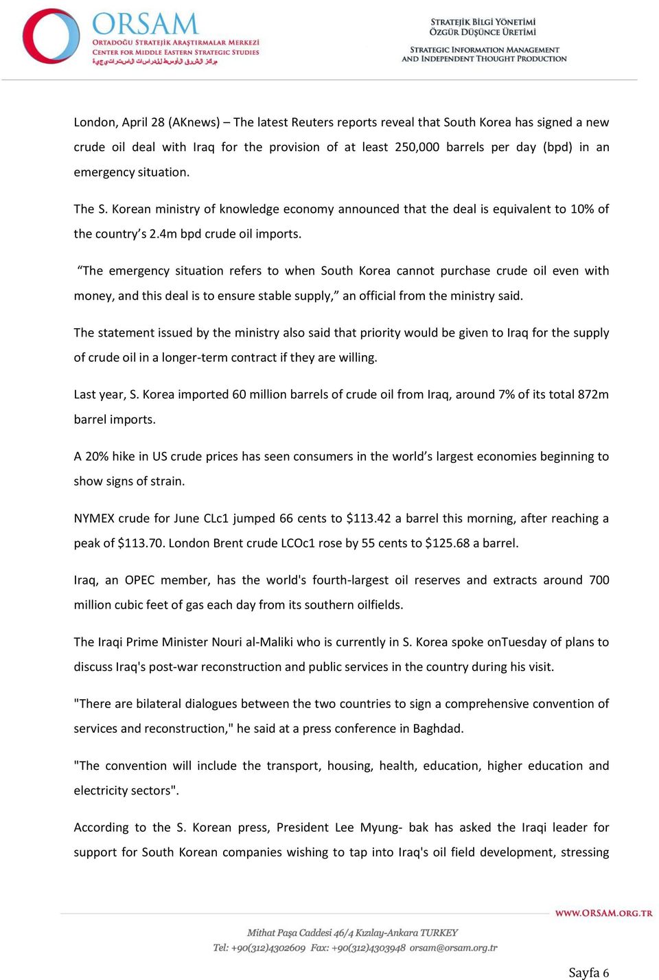 The emergency situation refers to when South Korea cannot purchase crude oil even with money, and this deal is to ensure stable supply, an official from the ministry said.