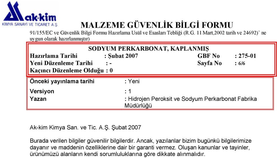 Şubat 2007 Burada verilen bilgiler güvenilir bilgilerdir.