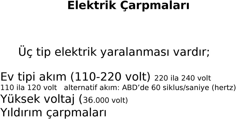 110 ila 120 volt alternatif akım: ABD de 60