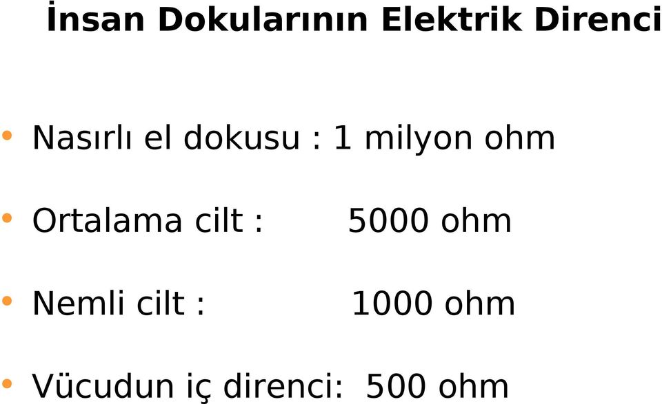 Ortalama cilt : Nemli cilt : 5000