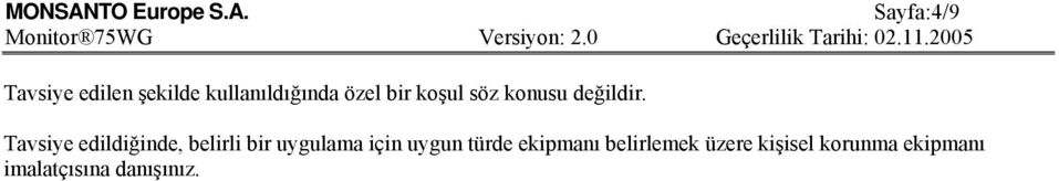 Tavsiye edildiğinde, belirli bir uygulama için uygun