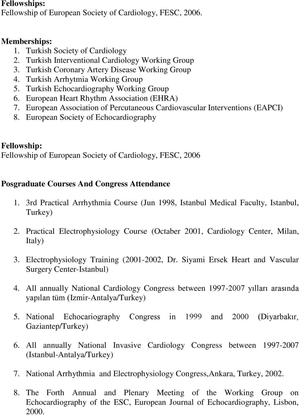 European Association of Percutaneous Cardiovascular Interventions (EAPCI) 8.